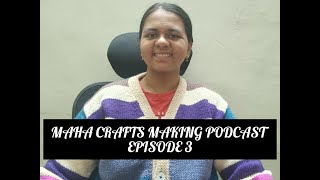 Maha crafts making podcast Episode 3 [upl. by Miza]