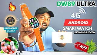 DW89 Ultra 4G Android Smartwatch With Camera🔥 1GB Ram  16GB Storage  Simcard GPS Wifi  Review🔥 [upl. by Euhc]