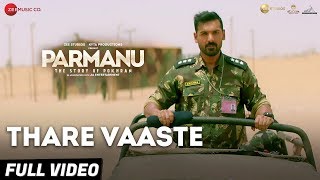 Thare Vaaste  Full Video  PARMANUThe Story Of Pokhran  John Abraham Divya Kumar Sachin  Jigar [upl. by Prince]