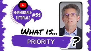 ✅ What is priority  Reinsurance tutorials 35 [upl. by Vod993]