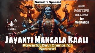 EPIC DEVI MANTRA 108 TIMES  JAYANTI MANGALA KALI  Removes all Negative Blockages [upl. by Eiroj]