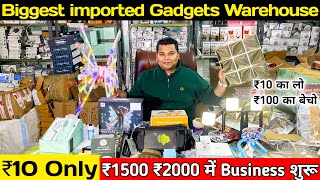 Biggest imported gadgets warehouse Cheapest smart gadgets  Electronics smart gadgets at wholesale [upl. by Campy412]