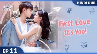 First Love Its You EP 11 【HindiUrdu Audio】 Full Episode  Chinese Drama In Hindi Dubbed [upl. by Ysac]