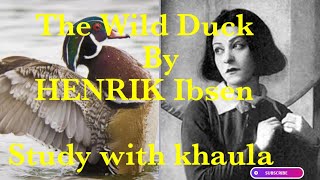 The Wild Duck by Henrik Ibsen Complete Novel Explanations in Urdu Hindi [upl. by Marler284]