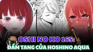 ĐÁM TANG CỦA HOSHINO AQUA  OSHI NO KO CHAPTER 165 [upl. by Odlavso]