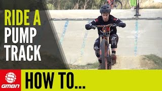 How To Ride A Pump Track [upl. by Thornburg818]