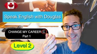 Speak English now Change my Career C Part 1 [upl. by Magan933]