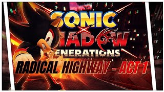 RADICAL HIGHWAY  ACT 1  Sonic X Shadow Generations OST [upl. by Ellga340]