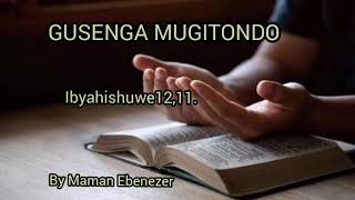 GUSENGA MUGITONDO 04112024  AKIRA INTWARO UZANJYA URWANISHA UKANESHA BURI GIHE [upl. by Tingey827]