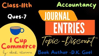 JOURNAL ENTRIES DISCOUNT QUES 7PART3 ACCOUNTANCYCLASS11 [upl. by Nylemaj]