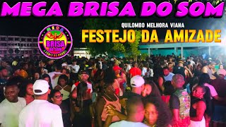 MEGA BRISA DO SOM EM QUILOMBO MELHORA  VIANA  36 ANOS TRADICIONAL FESTEJO DA AMIZADE  LOTAÇÃO [upl. by Kalmick620]