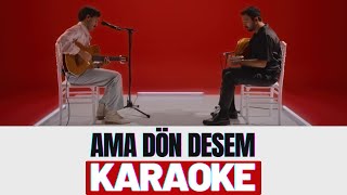 Mert Demir  Dön Desem KARAOKE [upl. by Maclay]