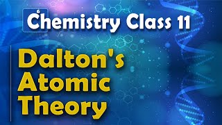 Daltons Atomic Theory  Basic Concepts of Chemistry  Chemistry Class 11 [upl. by Anaillil]