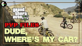 PVP Files  Grand Theft Auto V  Dude Wheres My Car [upl. by Deach]