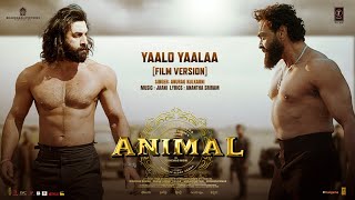 Yaalo Yaalaa Extended Full Song  Animal  Ranbir KBobby D Sandeep  Anurag KJaani  Bhushan K [upl. by Schmitz895]