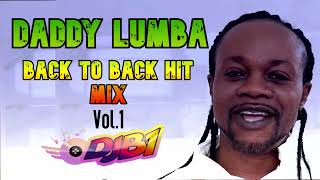 DADDY LUMBA CLASSIC BACK TO BACK HIT MIX BY DJ BELIEVE1 [upl. by Oregolac23]