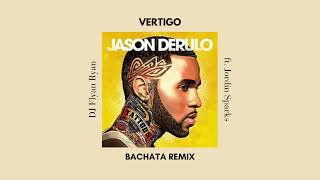 Vertigo  Jason Derulo ft Jordin Sparks DJ Flyan Ryan Bachata Remix [upl. by Lessirg]