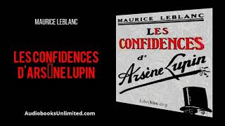 Les Confidences dArsène Lupin Audiobook [upl. by Duff906]