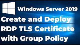 05 Create and Deploy RDP TLS Certificate with GPO [upl. by Tterraj884]