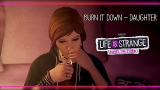 Burn It Down  Daughter Life is Strange Before the Storm w Visualizer [upl. by Kahcztiy]