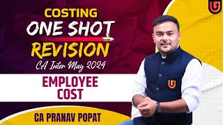 Costing ONE SHOT Revision CA Inter May 2024  Employee Cost  CA PRANAV POPAT [upl. by Ennaear]