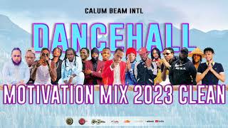 Dancehall Motivation Mix 2023 Clean Best Of 2022 Upliftment Mix Clean [upl. by Higginbotham888]