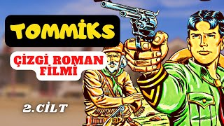 TOMMİKS  RENKLİ SERİ  SESLENDİRMELİ ÇİZGİ ROMAN FİLMİ  Tam Macera 2 Cilt [upl. by Dulcea]