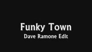 Funky Town  Dave Ramone Edit [upl. by Zadoc]