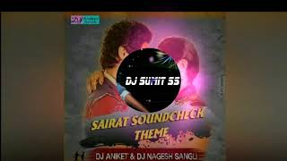 Sairat Soundcheck Theme DJ Aniket n DJ Nagesh Sangli VFX DJSAM SS  SUMIT SS [upl. by Cartan803]