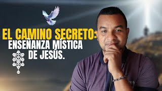 Yo Soy el Camino El Secreto Místico Detrás de las Palabras de Jesús ✨✨ [upl. by Janetta]