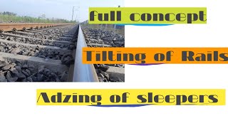 Tilting of rail Adzing of sleepers Indian Railway track detailRailway Engineering [upl. by Remled296]