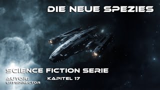 Die neue Spezies Kapitel 17  Science Fiction Serie  Hörbuch  SciFi  Deutsch  Geschichte  HFY [upl. by Adnihc]