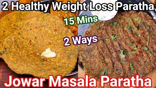 New Way Jowar Paratha in 15 Mins  2 Healthy Weight Loss Masala Jowar Thepla Diabetic Friendly Roti [upl. by Vashti]