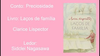 PRECIOSIDADE LAÇOS DE FAMÍLIA  CLARICE LISPECTOR [upl. by Salahcin347]