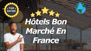 Hôtels Bon Marché En France [upl. by Hedelman]