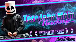 Tere Ishq Me Nachenge Dj Remix Tapori Mix Anuj Dj Padma [upl. by Fessuoy]