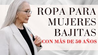 ¿Cómo Vestir si Eres Una Mujer Bajita de 50 AÑOS o MÁS [upl. by Nolitta]