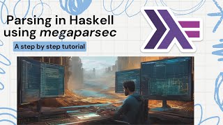 Learn Haskell Parsing with Megaparsec Comprehensive Tutorial [upl. by Chellman399]