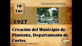 Honduras en la historia  10 de enero 1927 Creación del Municipio de Pimienta Depto de Cortes [upl. by Ledah875]