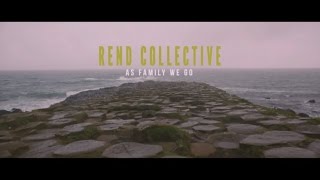 As Family We Go Story  Rend Collective [upl. by At]