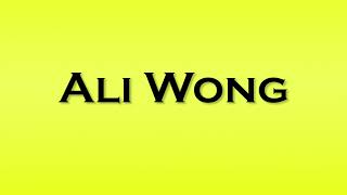 Pronunciation of Ali Wong [upl. by Elmo80]