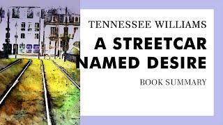 Tennessee Williams — quotA Streetcar Named Desirequot summary [upl. by Ydnir215]