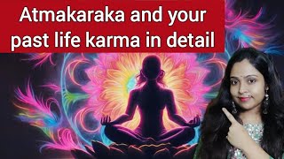 Atmakaraka and pending karma of past life detail analysiskarakamsa lagna and your soul purpose [upl. by Kiryt]