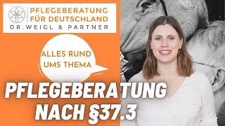 Pflegeberatung nach § 37 Abs 3  Was müssen Sie dabei beachten [upl. by Ahtimat]