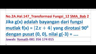 Jika gx adalah bayangan dari fungsi mutlak fx  2x4 yang dirotasi 900 dengan pusat 0 0 [upl. by Lizned]