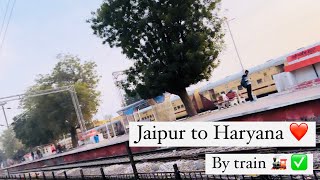 Jaipur to haryana  By Train 🚂  Jaipur chord kr aana pda 🥺  new trending viral travelvlog [upl. by Sirehc284]