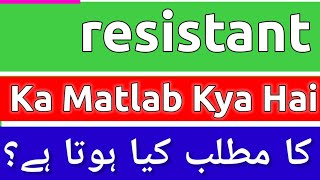 Resistant Meaning In Urdu  Resistant Meaning  Resistant Ka Matlab Kya Hota Hai  Resistant Ka [upl. by Scutt]