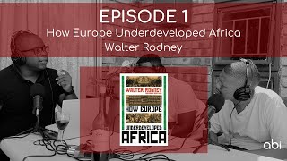 Impressions Episode 1  How Europe Underdeveloped Africa  Walter Rodney [upl. by Noived]