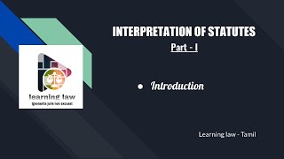 Interpretation of statutes in tamil  Part I Introduction  Meaning  kinds of statutes [upl. by Adlesirc]