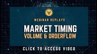 WEBINAR REPLAYS  MARKET TIMING USING VOLUME amp ORDERFLOW [upl. by Esialb]